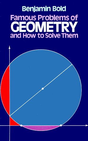 Famous problems of geometry and how to solve them Benjamin Bold